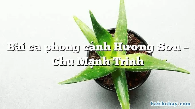 bai ca phong canh huong son chu manh trinh